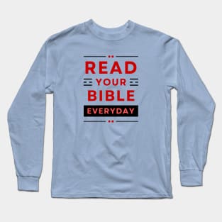 Read Your Bible Everyday | Christian Typography Long Sleeve T-Shirt